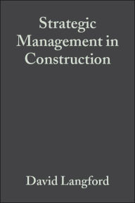 Title: Strategic Management in Construction / Edition 2, Author: David Langford