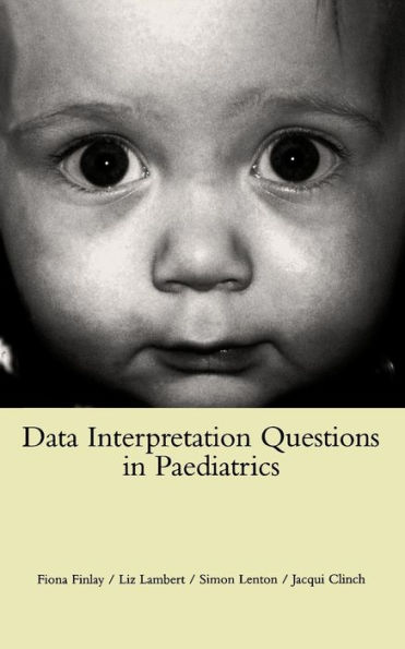 Data Interpretation Questions in Paediatrics / Edition 1