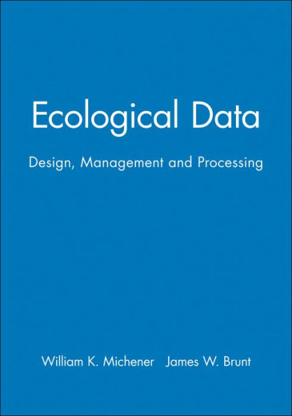 Ecological Data: Design, Management and Processing / Edition 1