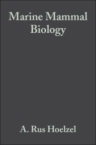 Title: Marine Mammal Biology: An Evolutionary Approach / Edition 1, Author: A. Rus Hoelzel