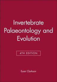 Title: Invertebrate Palaeontology and Evolution / Edition 4, Author: E. N. K. Clarkson