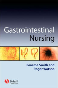 Title: Gastrointestinal Nursing / Edition 1, Author: Graeme Smith