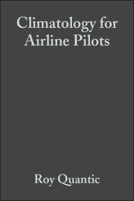 Title: Climatology for Airline Pilots / Edition 1, Author: Roy Quantick