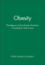Obesity: The Report of the British Nutrition Foundation Task Force