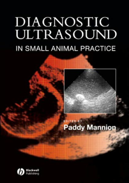 Diagnostic Ultrasound in Small Animal Practice / Edition 1