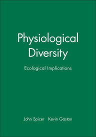 Title: Physiological Diversity: Ecological Implications / Edition 1, Author: John Spicer