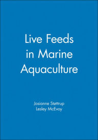 Title: Live Feeds in Marine Aquaculture / Edition 1, Author: Josianne Støttrup