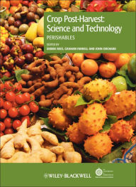 Title: Crop Post-Harvest: Science and Technology, Volume 3: Perishables / Edition 1, Author: Debbie Rees