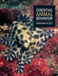 Title: Essential Animal Behavior / Edition 1, Author: Graham Scott
