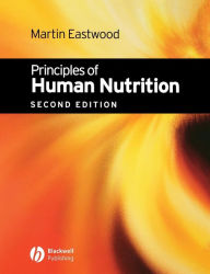 Title: Principles of Human Nutrition / Edition 2, Author: Martin Eastwood