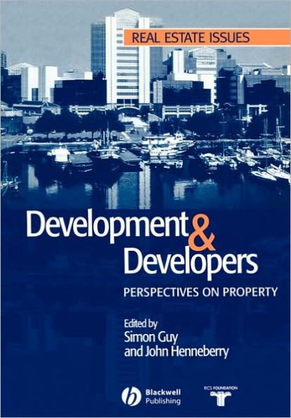 Development and Developers: Perspectives on Property / Edition 1