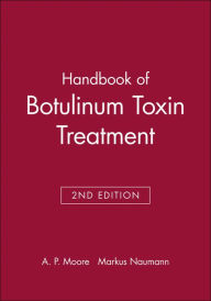 Title: Handbook of Botulinum Toxin Treatment / Edition 2, Author: A. P. Moore