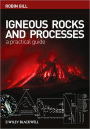 Igneous Rocks and Processes: A Practical Guide / Edition 1