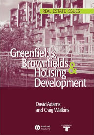 Title: Greenfields, Brownfields and Housing Development / Edition 1, Author: David Adams