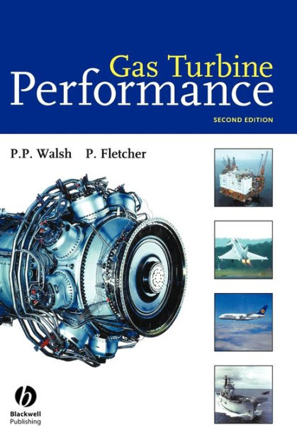 Gas Turbine Performance / Edition 2 by Philip P. Walsh, Paul Fletcher ...