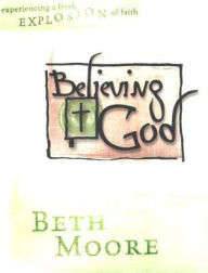 Title: Believing God: Workbook, Author: Beth Moore