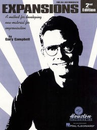 Title: Expansions: A Method for Developing New Material for Improvisation for All Instruments / Edition 2, Author: Gary Campbell