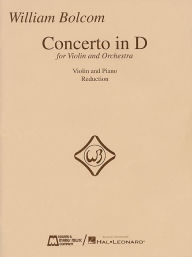 Title: Concerto in D for Violin and Orchestra: Piano Reduction, Author: William Bolcom