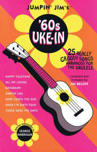 Title: Jumpin' Jim's '60s Uke-In: Ukulele Solo, Author: Jim Beloff