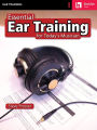 Essential Ear Training for Today's Musician / Edition 1