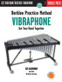 Get Your Band Together: Vibraphone, Berklee Practice Method