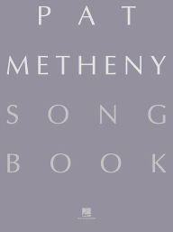 Title: Pat Metheny Songbook: Lead Sheets, Author: Pat Metheny