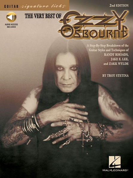 The Very Best of Ozzy Osbourne: A Step-by-Step Breakdown of the Styles and Techniques of Randy Rhoads, Jake E. Lee & Zakk Wylde