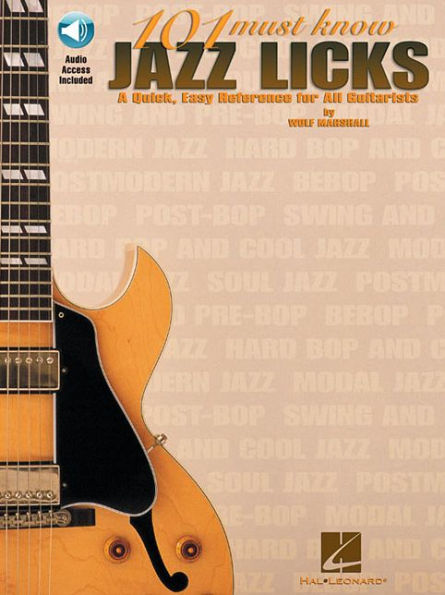101 Must-Know Jazz Licks: A Quick, Easy Reference for All Guitarists