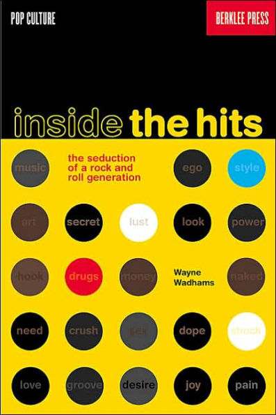Inside the Hits: The Seduction of a Rock and Roll Generation