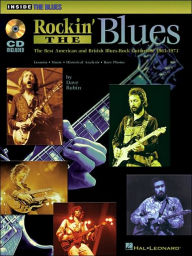 Title: Rockin' the Blues: The Best American and British Blues-Rock Guitarists: 1963-1973, Author: Dave Rubin