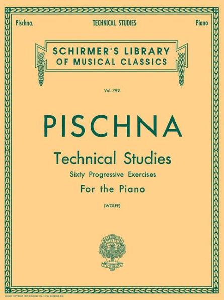 Technical Studies (60 Progressive Exercises): Pischna - Technical Studies Schirmer Library of Classics Volume 7