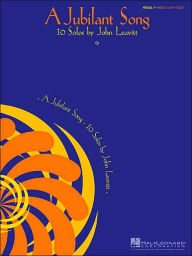 Title: A Jubilant Song: Medium Low Voice, Author: John Leavitt