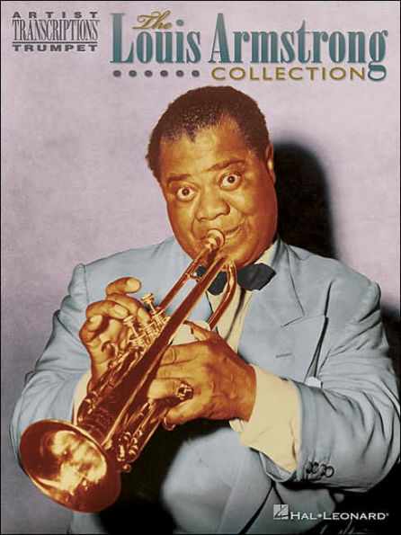 The Louis Armstrong Collection: Artist Transcriptions - Trumpet