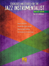 Title: Exercises and Etudes for the Jazz Instrumentalist: Bass Clef Edition, Author: J.J. Johnson