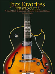 Title: Jazz Favorites for Solo Guitar: Chord Melody Arrangements in Standard Notation and Tab, Author: Robert B. Yelin