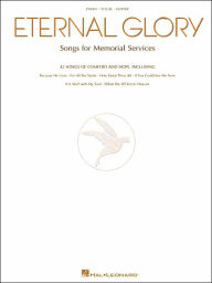 Title: Eternal Glory: Songs for Memorial Services, Author: Hal Leonard Corp.