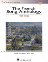 Title: The French Song Anthology: The Vocal Library High Voice / Edition 1, Author: Richard Walters