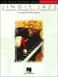 Title: Jingle Jazz: arr. Phillip Keveren The Phillip Keveren Series Piano Solo, Author: Phillip Keveren