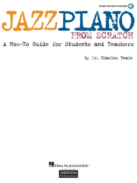 Jazz Piano from Scratch A How-To Guide for Students and Teachers - Book/Online Audio