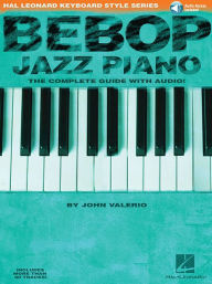 Title: Bebop Jazz Piano - The Complete Guide Book/Online Audio, Author: John Valerio