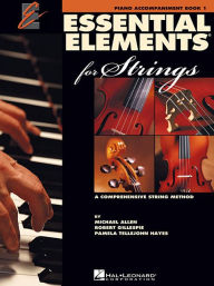 Title: Essential Elements for Strings - Book 1: Piano Accompaniment / Edition 1, Author: Robert Gillespie