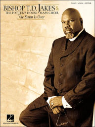 Title: Bishop T. D. Jakes and the Potter's House Mass Choir: The Storm Is Over, Author: T. D. Jakes