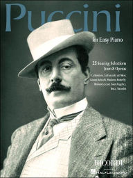 Title: Puccini for Easy Piano: 25 Soaring Selections from 8 Operas, Author: Giacomo Puccini