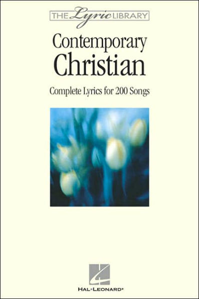 The Lyric Library - Contemporary Christian: Complete Lyrics for 200 Songs