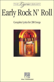 Title: The Lyric Library - Early Rock 'n' Roll: Complete Lyrics for 200 Songs, Author: Hal Leonard Corp.