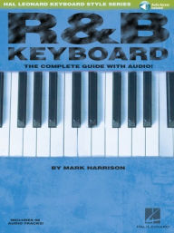 Title: R&B Keyboard - The Complete Guide with Online Audio! (Hal Leonard Keyboard Style Series), Author: Mark Harrison