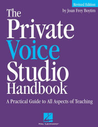 Title: The Private Voice Studio Handbook Edition: A Practical Guide to All Aspects of Teaching / Edition 1, Author: Joan Frey Boytim