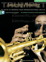 Title: Amazing Phrasing - Trumpet: 50 Ways to Improve Your Improvisational Skills, Author: Dennis Taylor