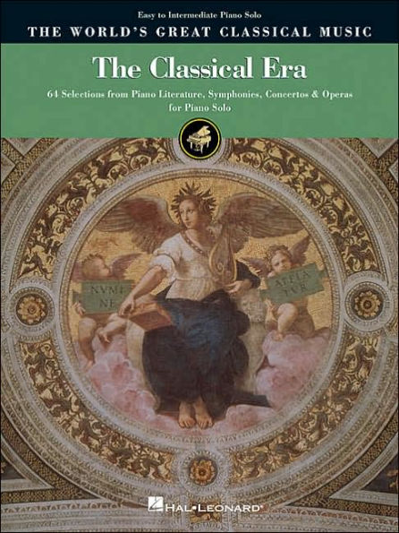 The Classical Era - Easy to Intermediate Piano Solo: 64 Selections from Piano Literature, Symphonies, Concertos & Operas