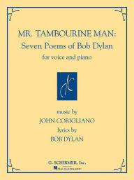 Title: Mr. Tambourine Man: Seven Poems of Bob Dylan: for Voice and Piano, Author: Bob Dylan